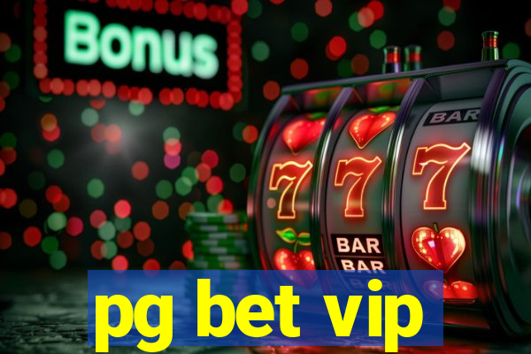 pg bet vip